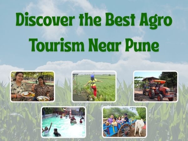 Discover the Best Agro Tourism Near Pune for a Unique Weekend Getaway