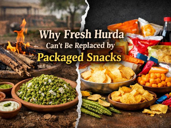 Why Fresh Hurda Can’t Be Replaced by Packaged Snacks