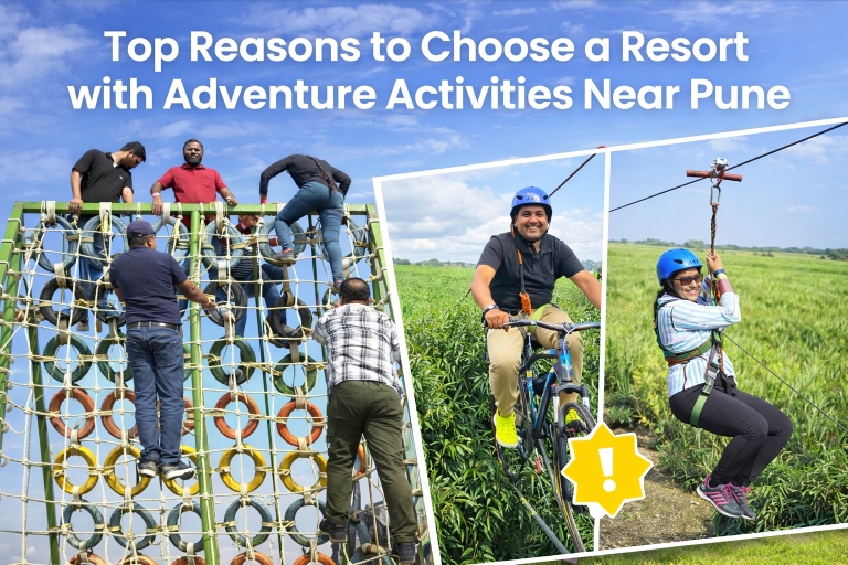 Top Reasons to Choose a Resort with Adventure Activities Near Pune