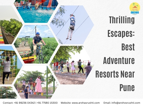 Thrilling Escapes: Best Adventure Resorts Near Pune