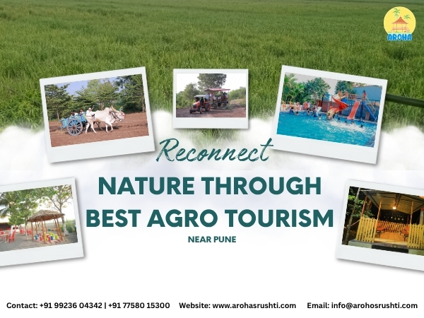 Reconnect with Nature Through Best Agro Tourism Near Pune