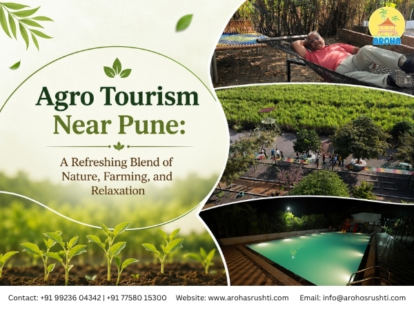 Agro Tourism Near Pune: A Refreshing Blend of Nature, Farming, and Relaxation